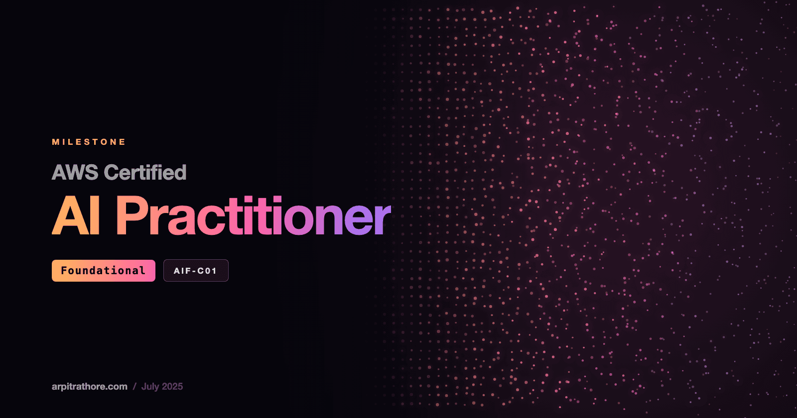 Milestone: Passing the AWS Certified AI Practitioner (AIF-C01) Exam
